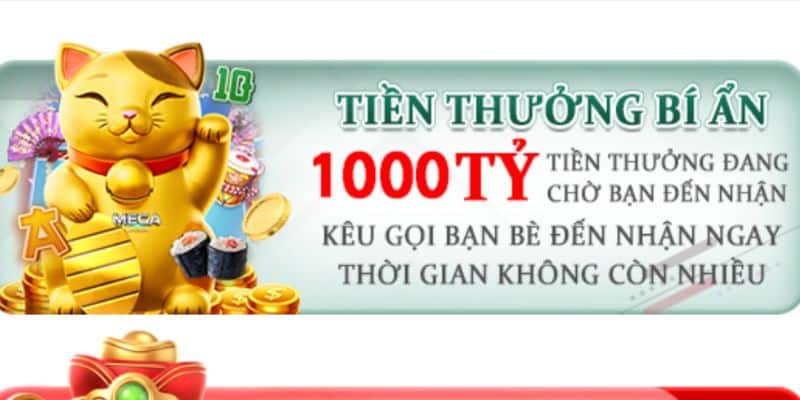 Tặng tiền thưởng bí ẩn lên đến 1000 tỷ