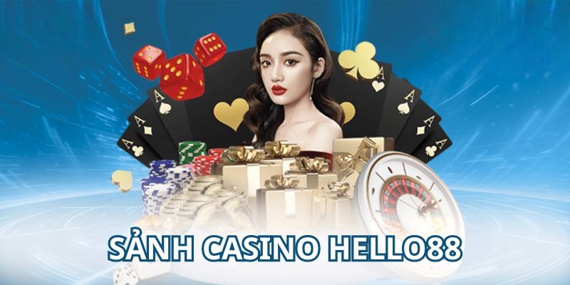Hướng dẫn trải nghiệm tại sảnh casino Hello88